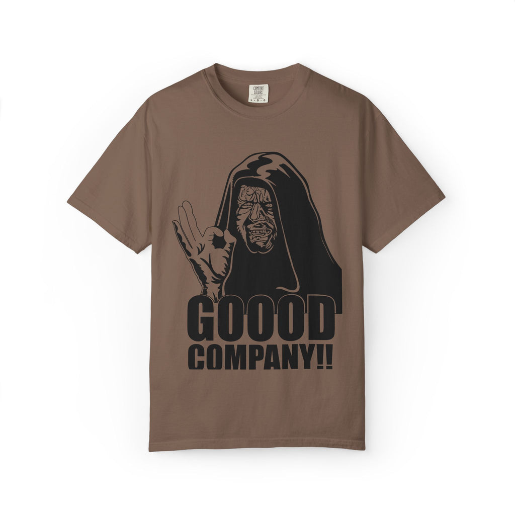 Good Company Unisex Garment-Dyed T-shirt | Fun Graphic Tee, Casual Wear, Gift for Friends, Humor Shirt, Anytime Outfit