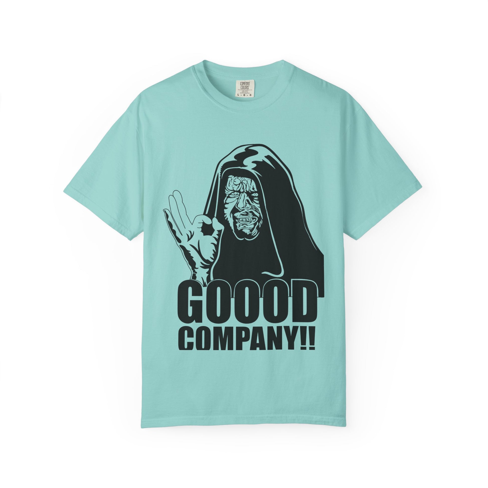 Good Company Unisex Garment-Dyed T-shirt | Fun Graphic Tee, Casual Wear, Gift for Friends, Humor Shirt, Anytime Outfit