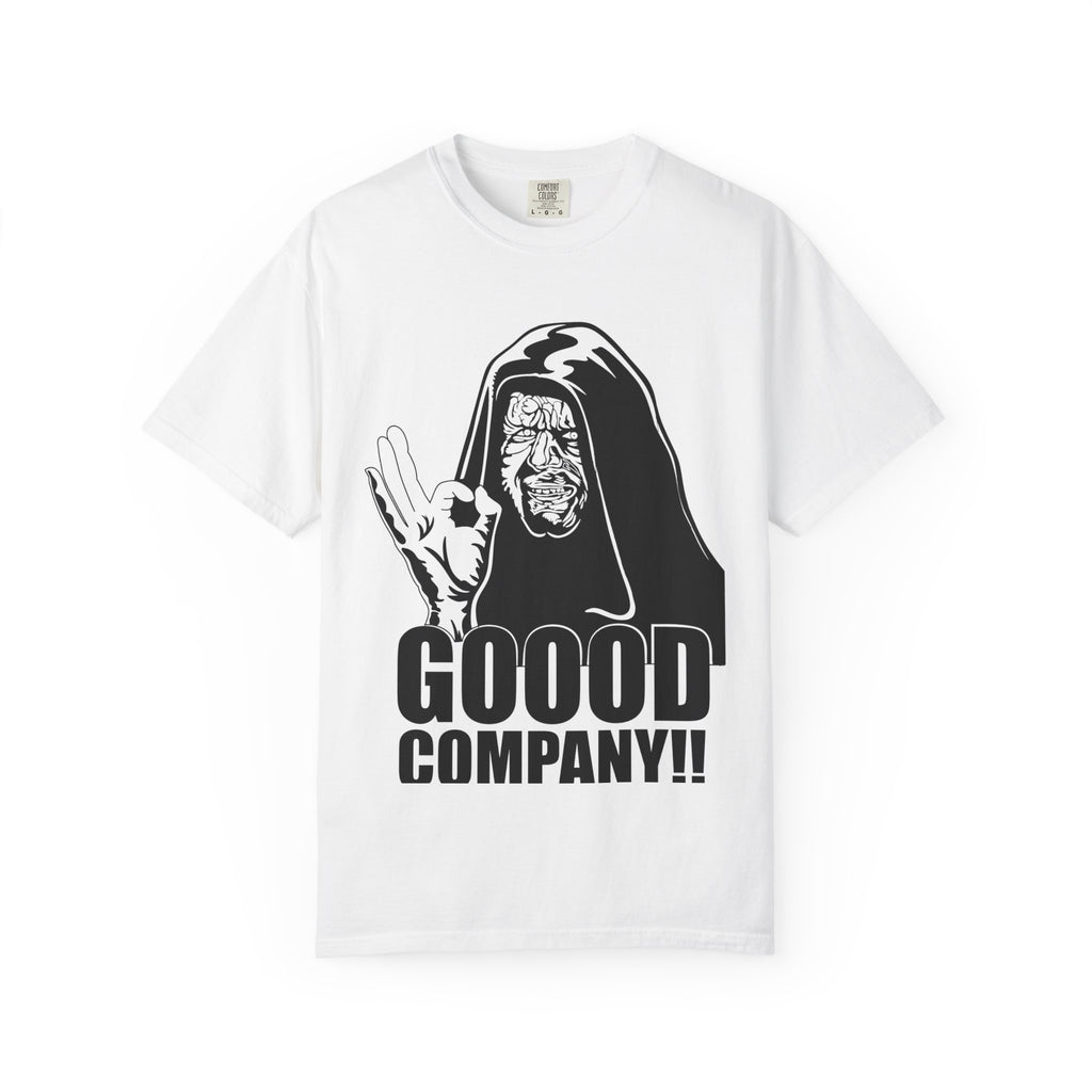 Good Company Unisex Garment-Dyed T-shirt | Fun Graphic Tee, Casual Wear, Gift for Friends, Humor Shirt, Anytime Outfit