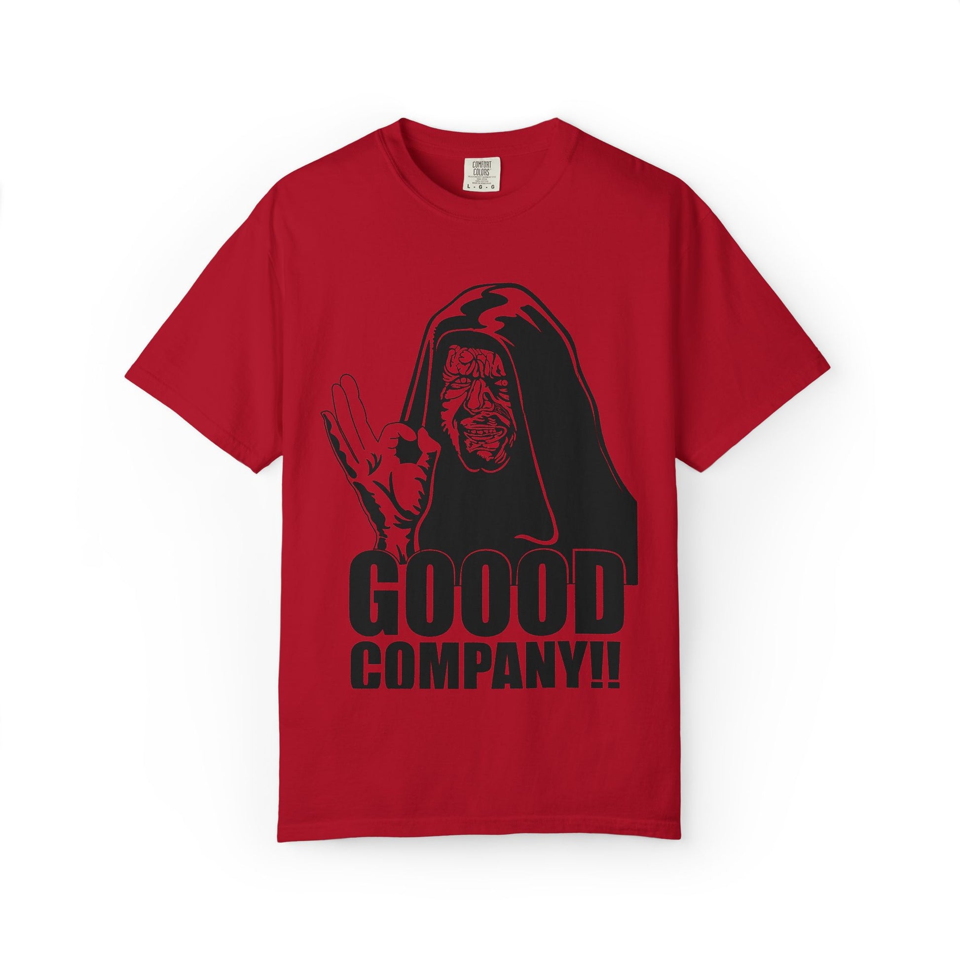 Good Company Unisex Garment-Dyed T-shirt | Fun Graphic Tee, Casual Wear, Gift for Friends, Humor Shirt, Anytime Outfit